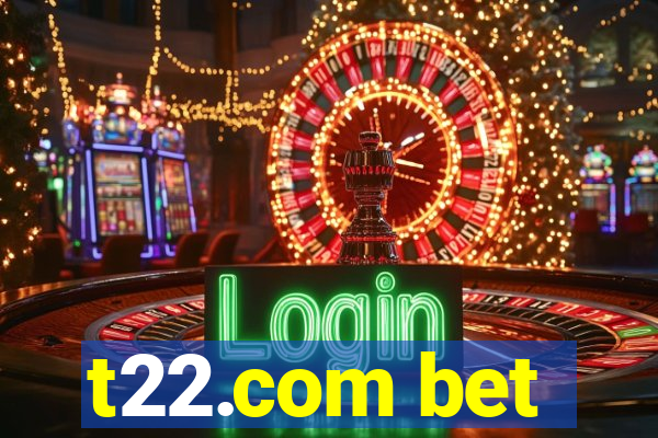 t22.com bet